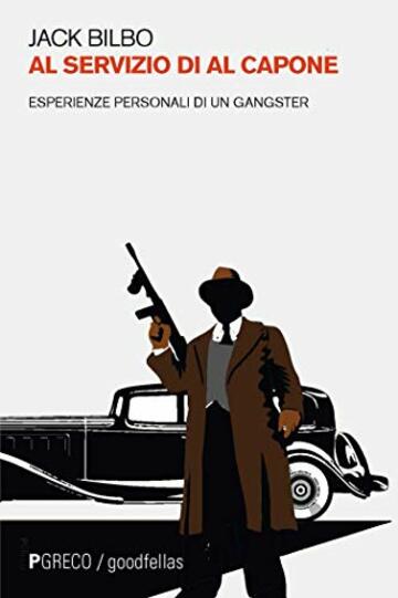 Al servizio di Al Capone: Esperienze personali di un gangster